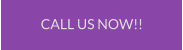 CALL US NOW!!